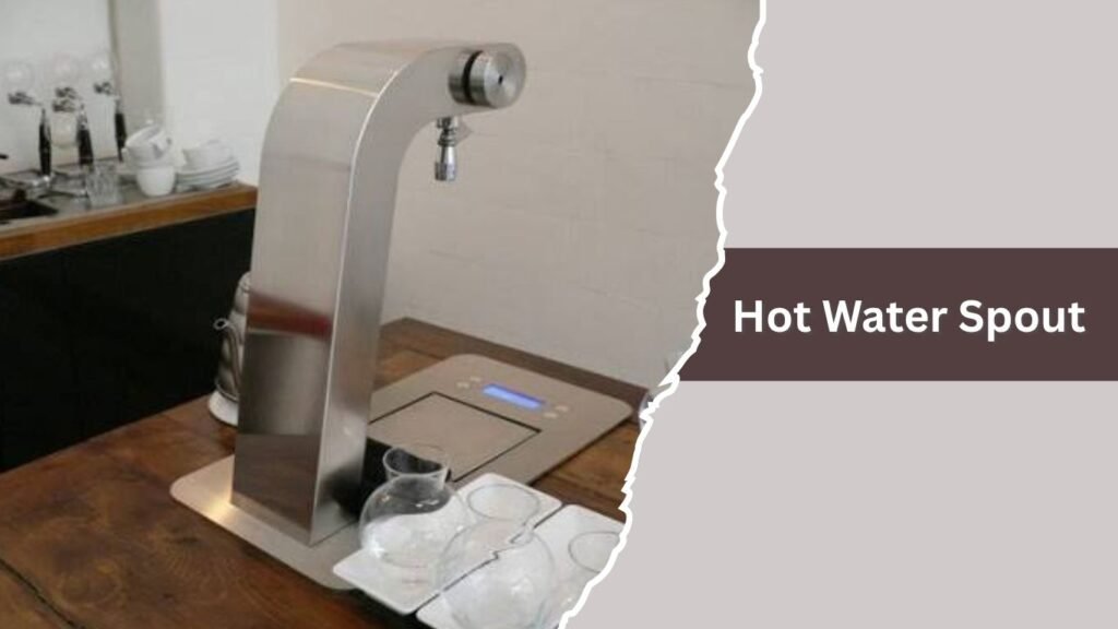Hot Water Spout