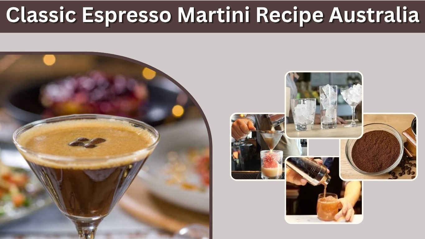 Classic Espresso Martini Recipe Australia (Ingredients, Method & Tips)