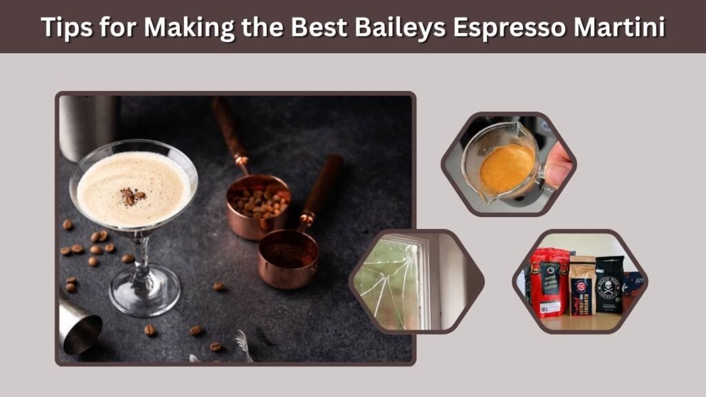 Tips for Making the Best Baileys Espresso Martini