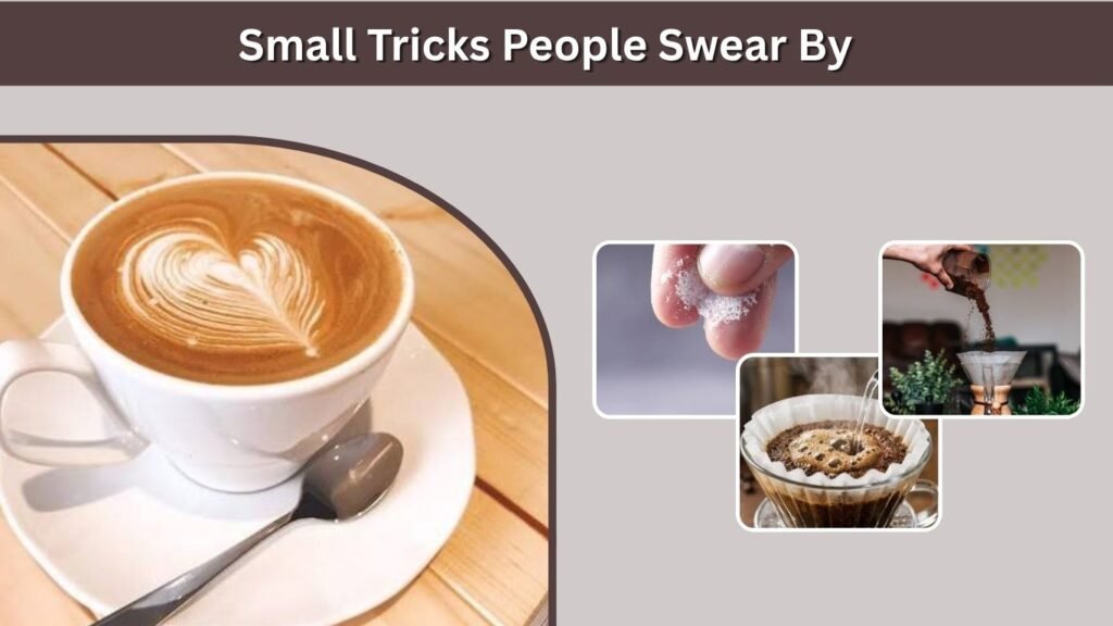 Small Tricks People Swear By